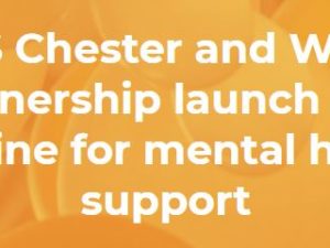 NHS Chester and Wirral Partnership launch new helpline for mental health support